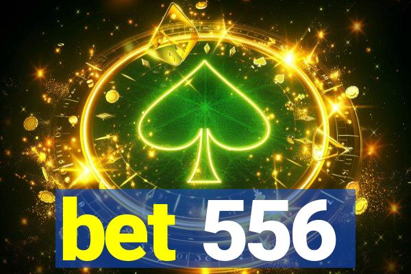 bet 556